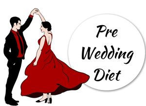 Pre-Wedding Diet